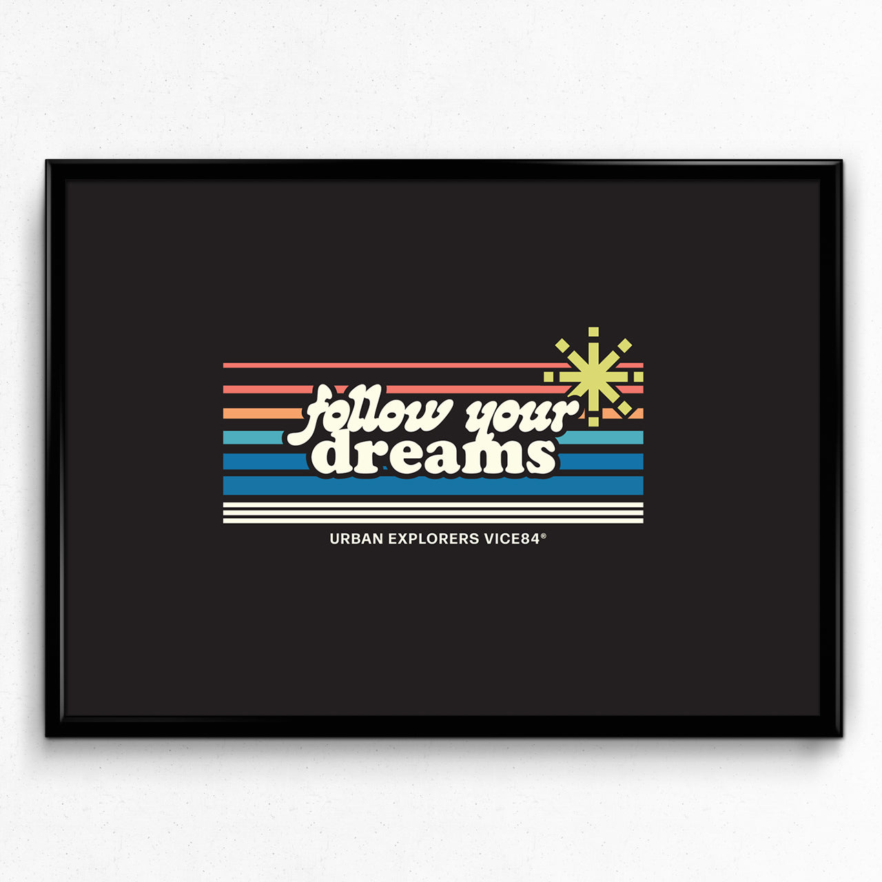 Vice 84 'Follow Your Dreams' Art Print