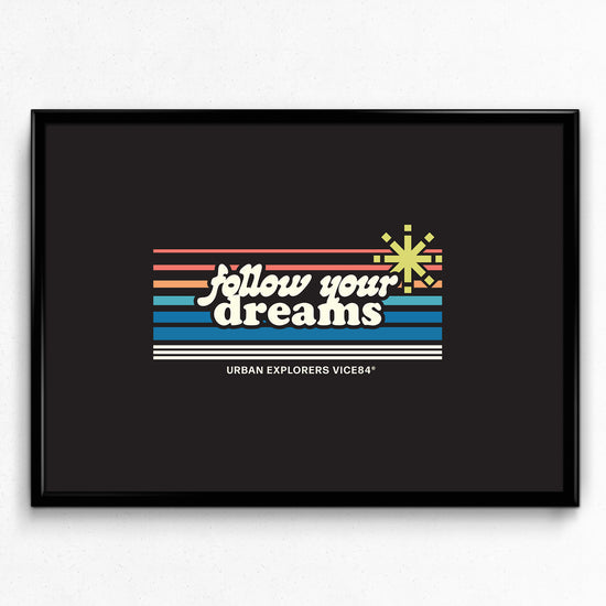Vice 84 'Follow Your Dreams' Art Print