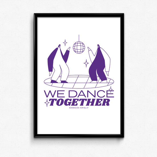 DISCO ONLY 'We Dance Together' Print